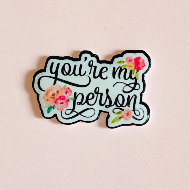Pins You’re My Person 
