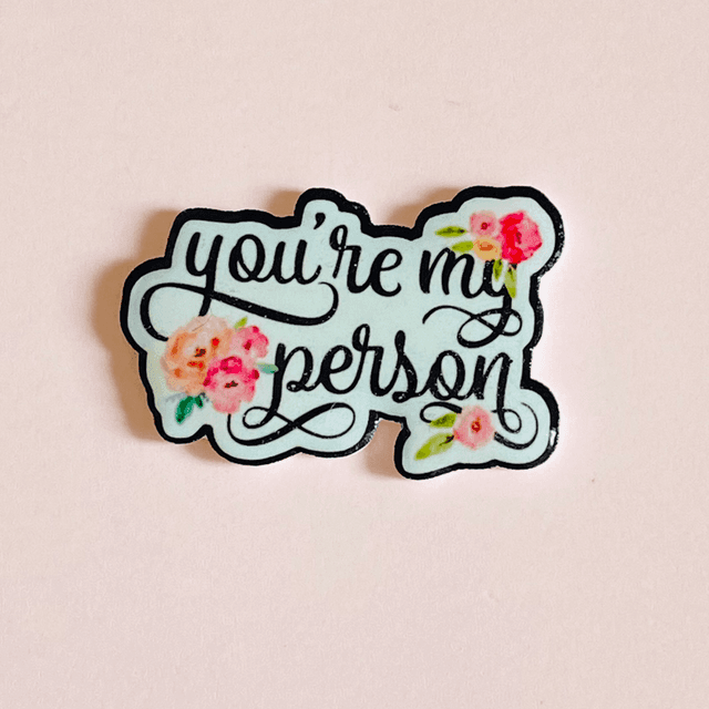 Pins You’re My Person 